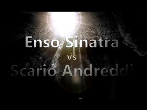 Enso Sinatra vs Scario Andreddi