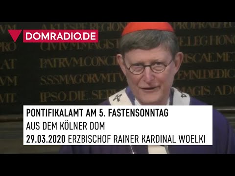 Pontifikalamt am 5. Fastensonntag aus dem Kölner Dom Rainer Kardinal Woelki am 29.03.2020
