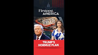 Trump's Hormuz Plan | US Iran War | Firstpost America | N18G