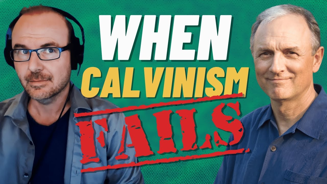 WHEN CALVINISM FAILS thumbnail