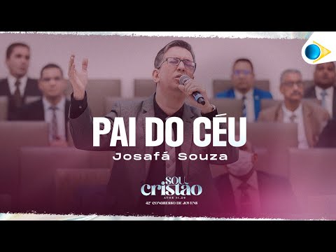 Josafá Souza | Pai do Céu | 42º Congresso de Jovens