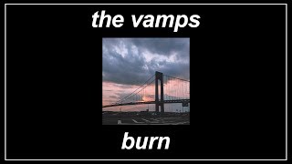 Burn - The Vamps (Lyrics)