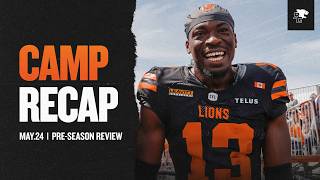 BC Lions Training Camp Recap | May 24 Pre-Season Review
