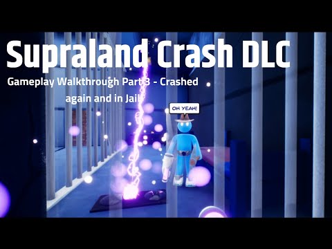 Supraland Crash DLC - Gameplay Walkthrough Part 3 - Crashed again and in Jail