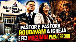 2 RELATOS: Pastores da Assembleia de Deus Roubavam a Igreja e Fizeram Macumba Contra Obreiro