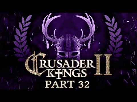 Crusader Kings 2 - Part 32 - Stop Dying, You Cowards