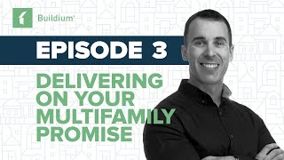 The Multifamily Mindset: What It Takes To Deliver on Your Promise