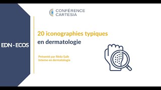 20 iconographies typiques en dermatologie