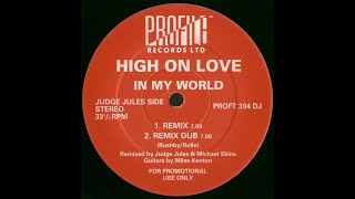 High On Love - In My World (Judge Jules & Michael Skins Remix) 1993