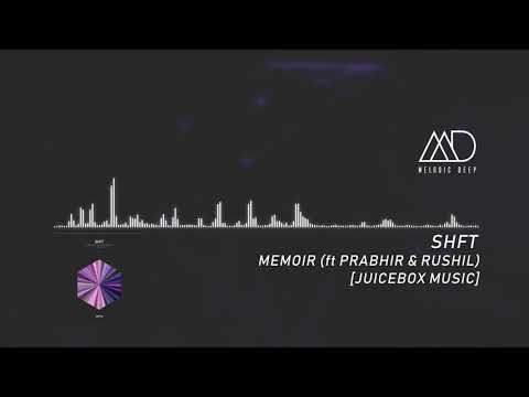 PREMIERE: SHFT - Memoir ft. Prabhir & Rushil (Original Mix) [Juicebox Music]