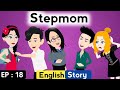 Stepmom Part 18 English Story Animated Stories English Story With Subtitles Learn English