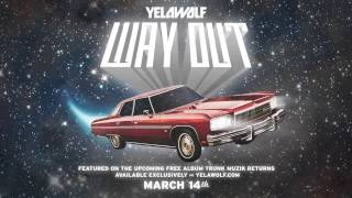 YelaWolf - Way Out