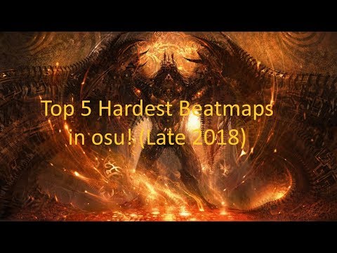 Top 5 Hardest Ranked Beatmaps in osu! (Late 2018)