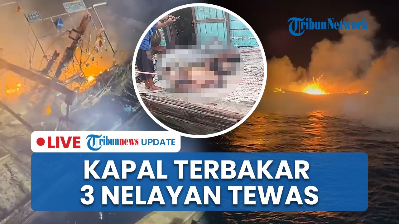 LIVE: 3 Nelayan Tewas dalam Kebakaran KM Indah Sakti di Perairan Belawan, 5 Orang Masih Hilang