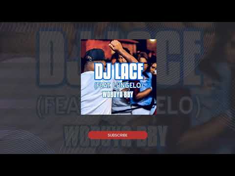 DJ Lace feat. Lungelo - Wobuya Baby (Original Mix)