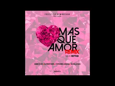 El ProfetaRD X Gambito351 X R8 En La Casa X Sthepanie La Rubia - Mas Que Amor Remix