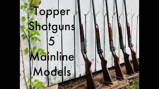 Topper Shotguns the 5 mainline models