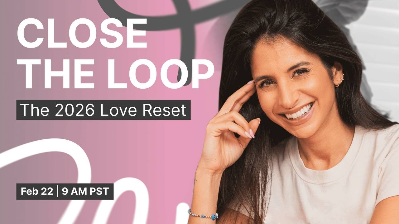Close the Loop: The 2026 Love Reset | Free Live Workshop