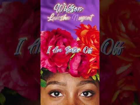 Wildson Feat. Lakesha Nugent - I Am Better Off
