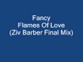 Fancy - Flames Of Love (Ziv Barber Final Mix ...