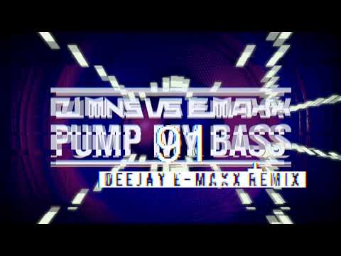 DJMNS Vs. E - MaxX - Pump My Bass Rework (Deejay E-MaxX Rmx)