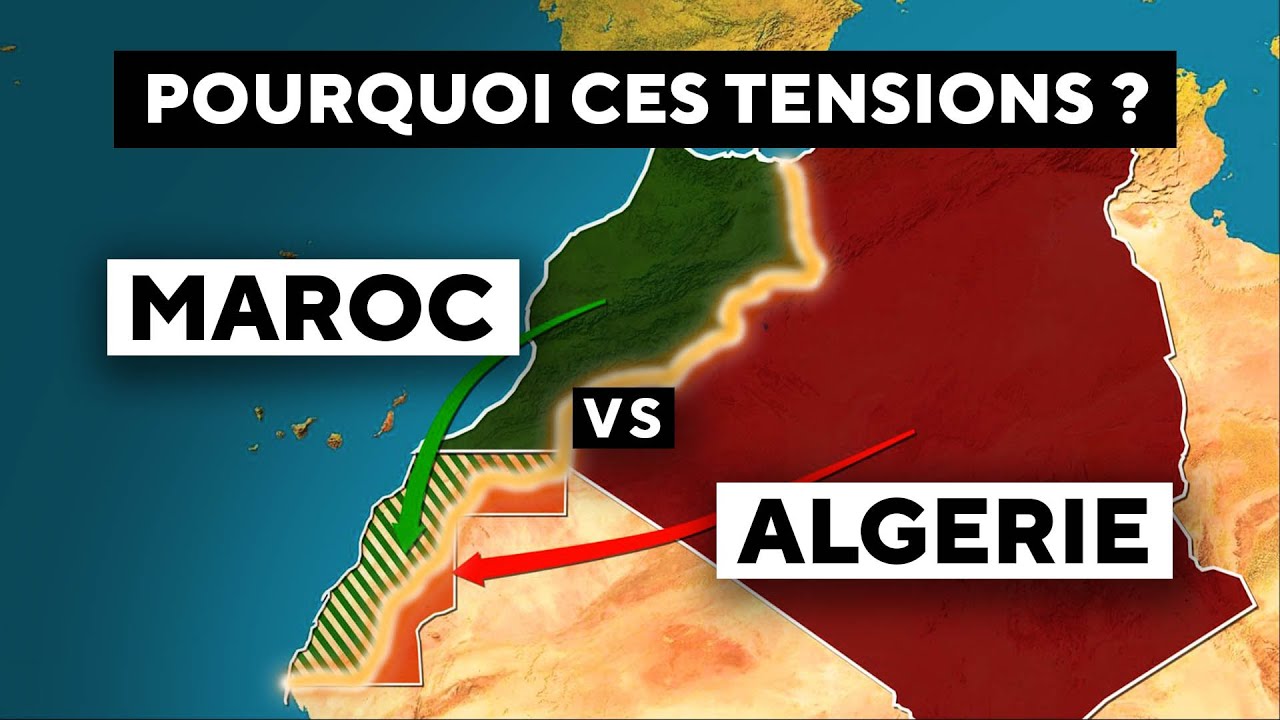 Algérie - Maroc : tensions diplomatiques expliquées