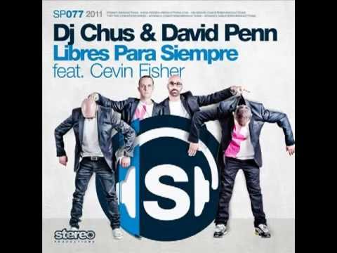 Tech House - DJ Chus & David Penn feat. Cevin Fisher - Libres Para Siempre (Original Mix)
