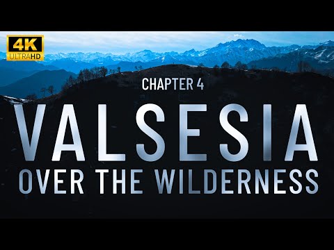 Valsesia Over the Wilderness Chapter 4 4K