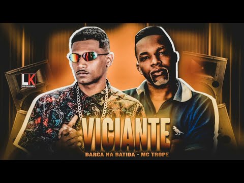 BARCA NA BATIDA & MC TROPE - VICIANTE #bregãfunk2022 #funk #bregãfunk #hit #bregadomalvadao