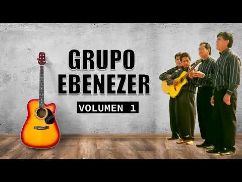 GRUPO EBENEZER Volumen 1 - Álbum Completo