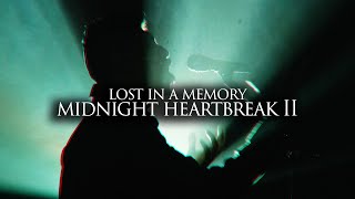 Midnight Heartbreak II 🖤🖤 (Official Lyric Video) - Lost in a Memory
