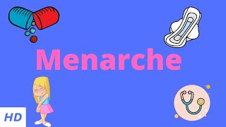 What is Menarche? Everything you need to know.