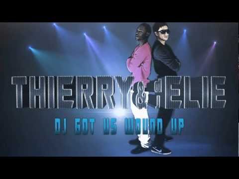 Thierry Nish Feat. Dj Elie - Dj Got Us Wound Up