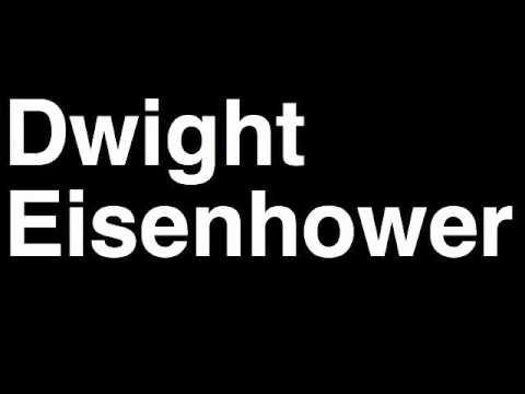 How to Pronounce Dwight Eisenhower President United States America US Speech Interview Quotes