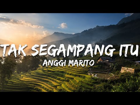 Anggi Marito - Tak Segampang Itu (Lirik/Lyrics)