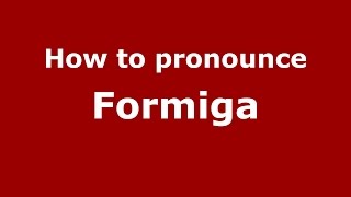 How to pronounce Formiga