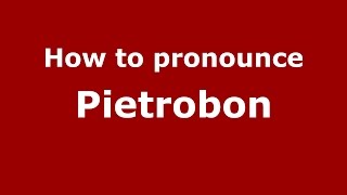 How to pronounce Pietrobon