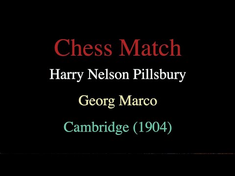 Harry Nelson Pillsbury vs Georg Marco - Cambridge (1904)