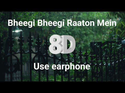Bheegi Bheegi Raaton Mein | 8D Audio Experience