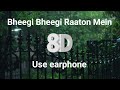 Bheegi Bheegi Raaton Mein 8D Audio Experience