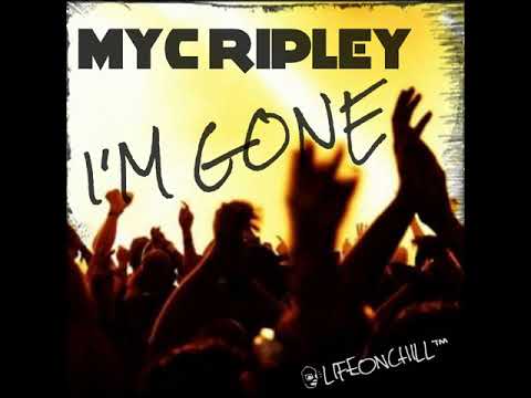 Myc Ripley - I'M GONE