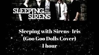 Sleeping With Sirens - Iris (Goo Goo Dolls Cover) 1 hour