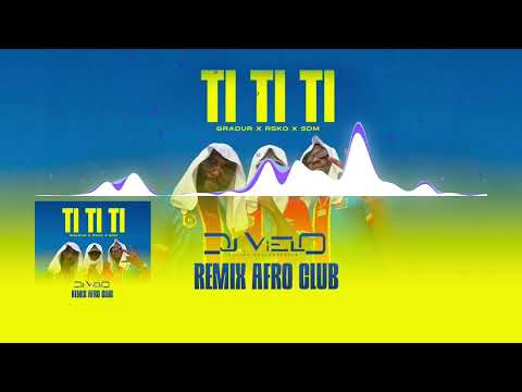 Dj Vielo X TITITI - Gradur feat. SDM & Rsko Remix Afro Club