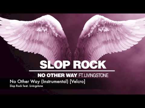 Slop Rock feat. Livingstone - No Other Way (Instrumental) [Velcro]
