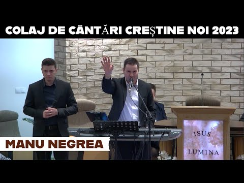 Manu Negrea - Colaj de Cântări Creștine Noi 2023