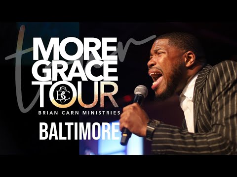 More Grace Tour Baltimore - Prophet Brian Carn | May 31, 2024