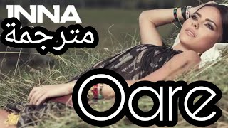 INNA - Oare مترجمة |Ro Eng Arb| Lyrics
