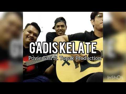 Gadis Kelate : Poyie Gasi ft. Tupak Production (Video Santai)