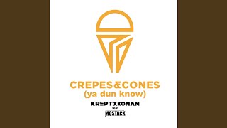 Crepes And Cones (Ya Dun Know)