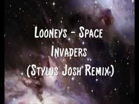 Looneys - Space Invaders (Stylus Josh Remix)